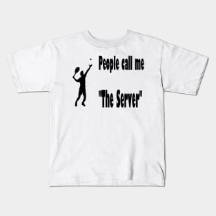 People call me "The Server" Kids T-Shirt